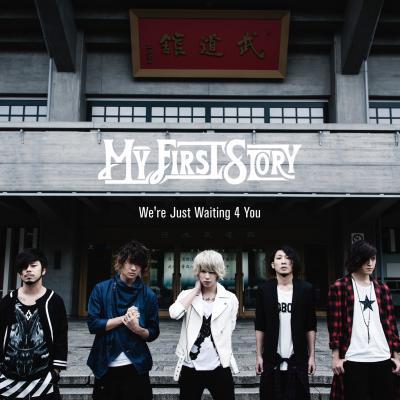 We're Just Waiting 4 You | MY FIRST STORY Official Site／MY FIRST ...